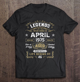 legends-born-in-april-1975-46th-birthday-gift-46-years-old-t-shirt