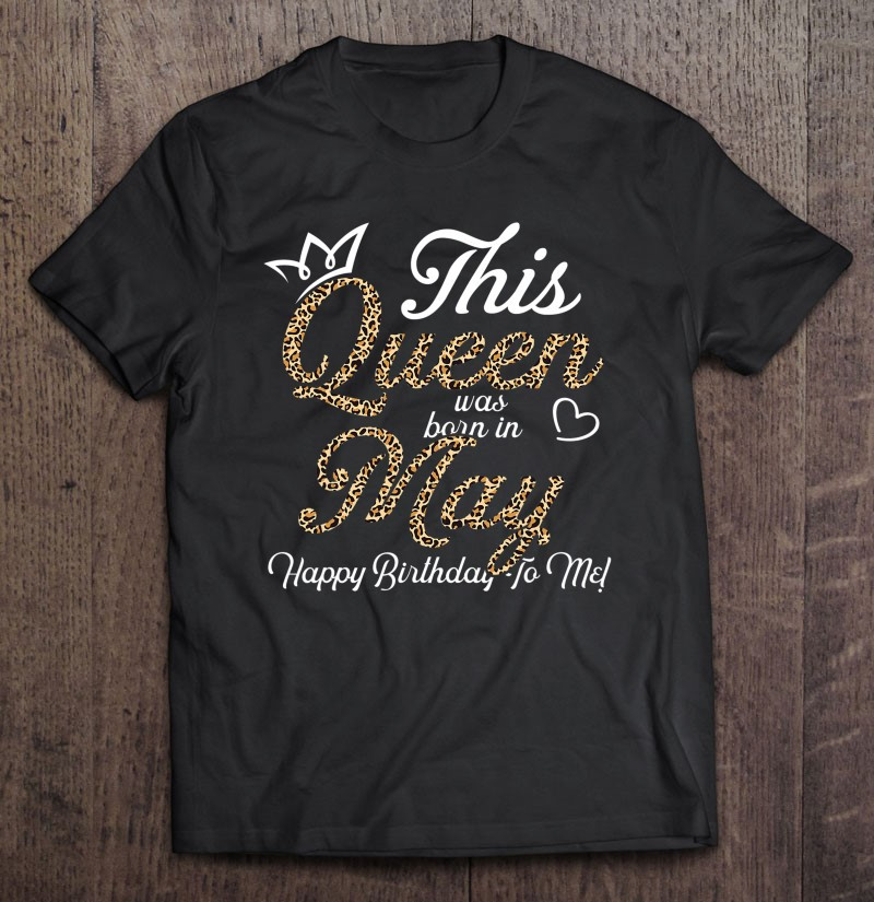 this-queens-was-born-in-may-cute-birthday-women-bday-girls-t-shirt