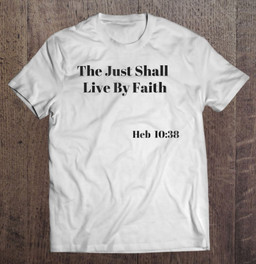 the-just-shall-live-by-faith-christian-t-shirt