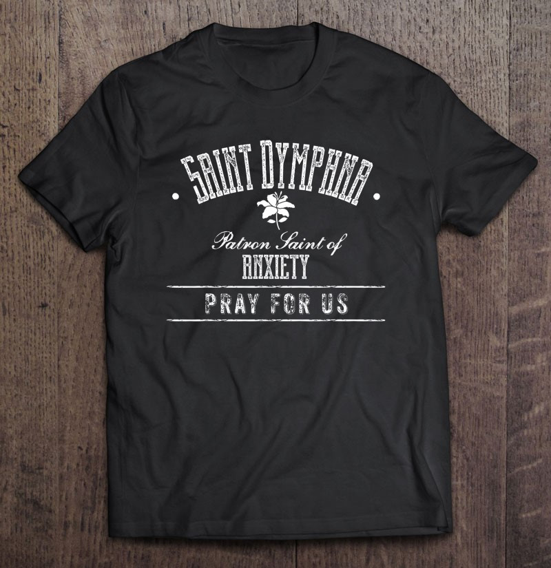 saint-dymphna-patron-saint-of-anxiety-mental-health-catholic-t-shirt