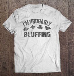 im-probably-bluffing-poker-player-distressed-t-shirt