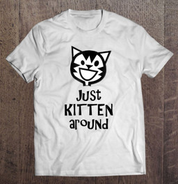 funny-cat-girls-women-just-kitten-around-cute-cat-t-shirt