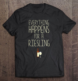 wine-lover-everything-happens-for-a-riesling-t-shirt