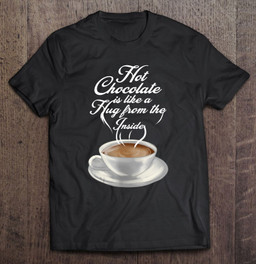 hot-chocolate-is-like-a-hug-from-the-inside-winter-t-shirt