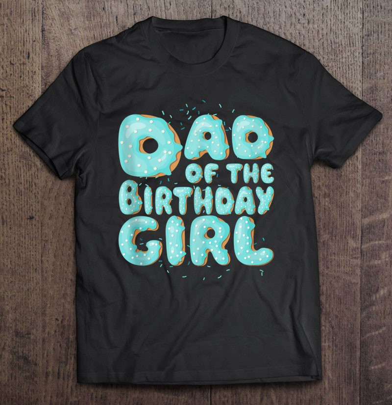 dad-of-the-birthday-girl-donut-family-matching-party-gift-t-shirt