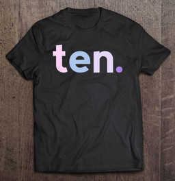 kids-10th-birthday-girl-10-year-old-ten-age-10-gift-ideas-t-shirt