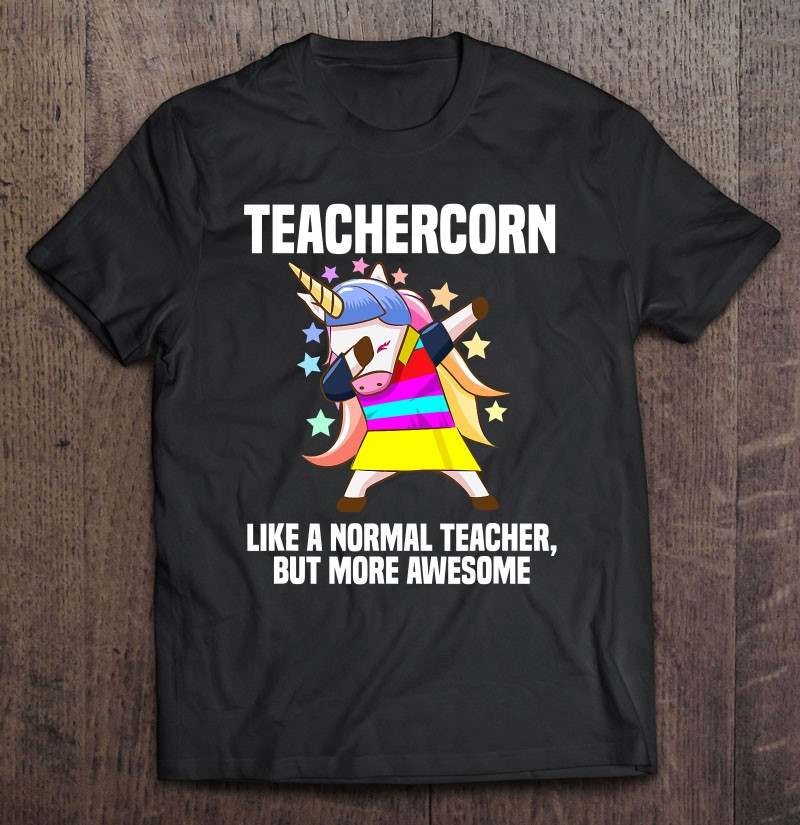 funny-teachercorn-dabbing-unicorn-awesome-teacher-gifts-t-shirt
