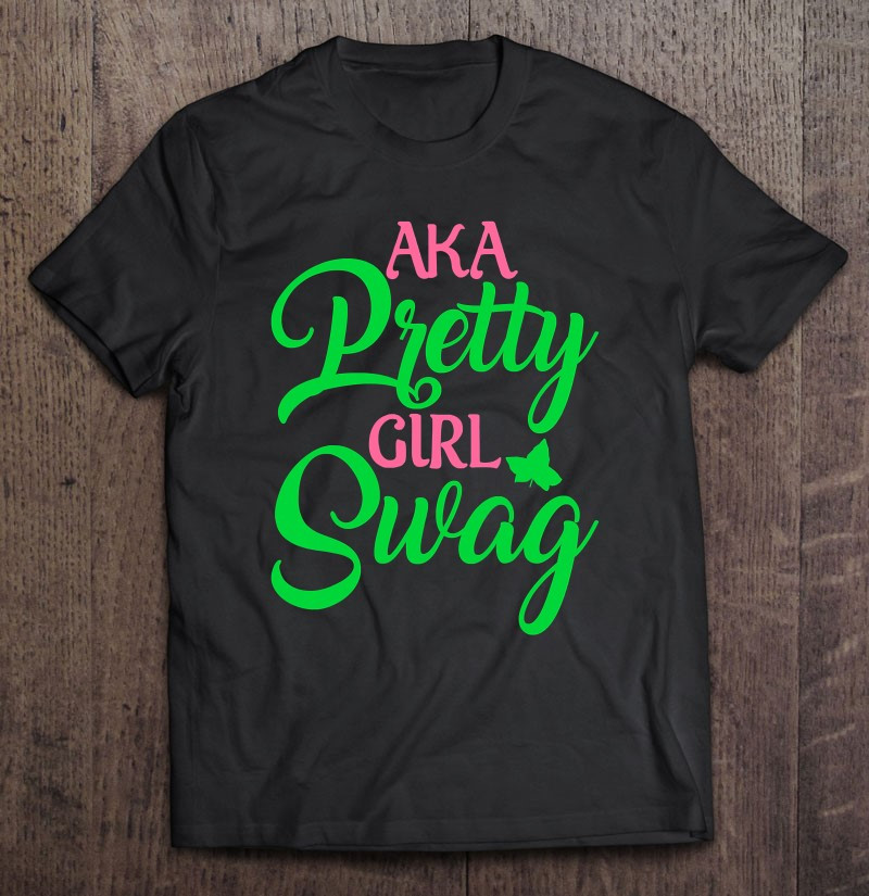 aka-pretty-girl-swag-sorority-aka-paraphernalia-sorority-t-shirt-hoodie-sweatshirt-2/