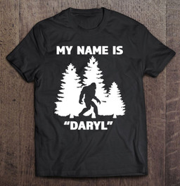 my-name-is-daryl-great-funny-bigfoot-gift-for-the-believe-t-shirt
