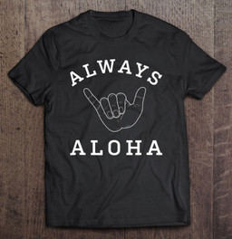 always-aloha-hawaiian-hawaii-t-shirt
