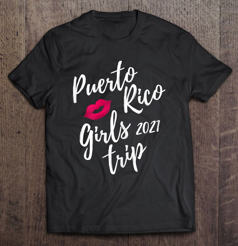puerto-rico-girls-trip-2021-bachelorette-vacation-design-t-shirt
