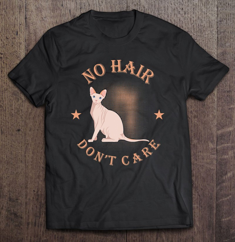 no-hair-dont-care-hairless-cat-bald-men-man-dad-t-shirt