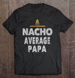 nacho-average-papa-grandpa-mexican-hat-gift-t-shirt