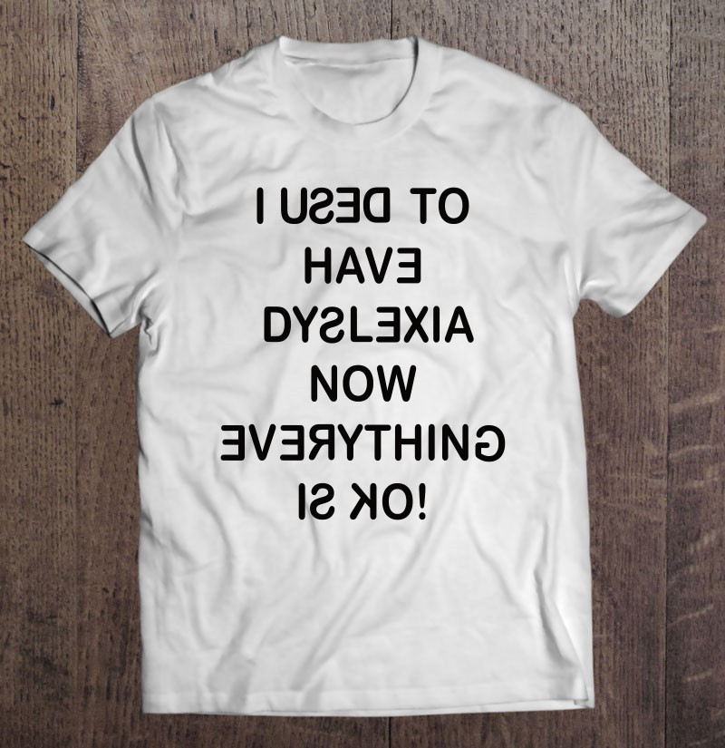 i-use-to-have-dyslexia-shirt-dyslexia-awareness-mbassp-t-shirt