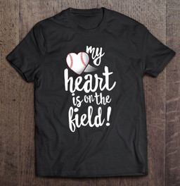 my-heart-is-on-the-field-baseball-tee-ball-mom-dad-t-shirt