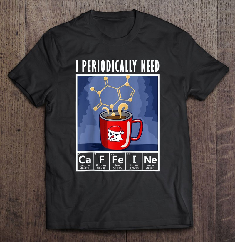 neil-degrasse-tyson-i-regularly-need-caffeine-christmas-t-shirt