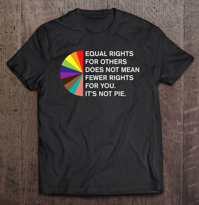 equal-rights-for-others-does-not-mean-fewer-rights-for-you-t-shirt