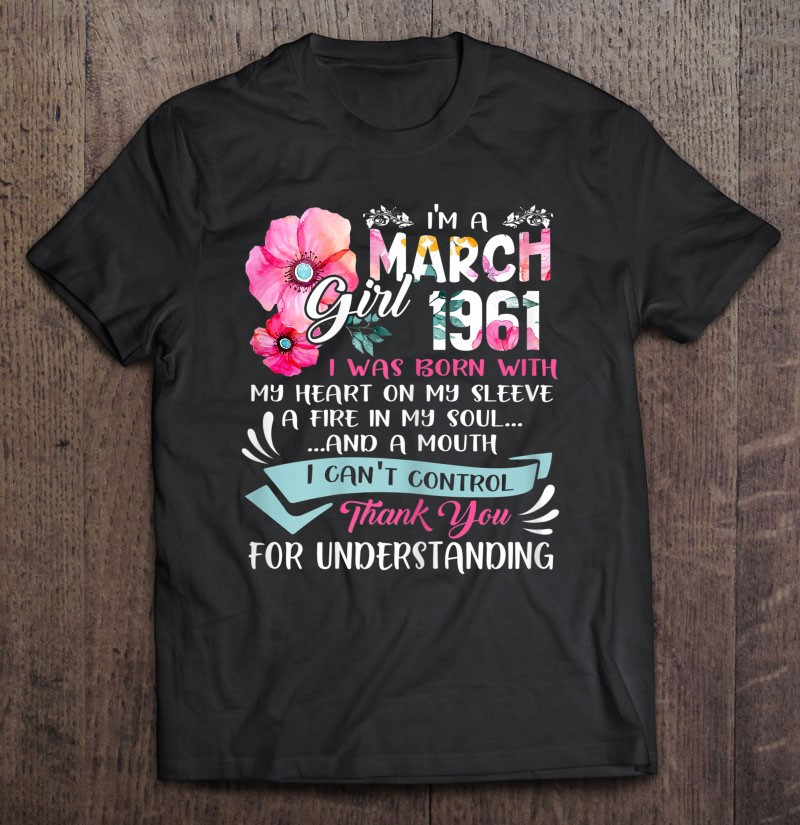 awesome-since-1961-60th-birthday-im-a-march-girl-1961-ver2-t-shirt