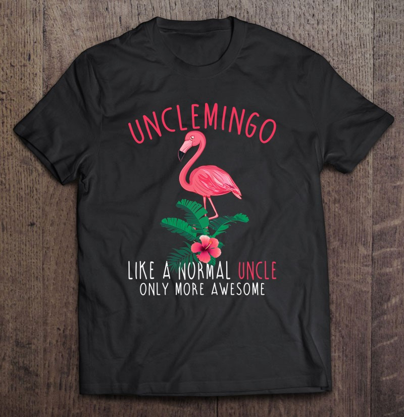 unclemingo-like-an-uncle-only-awesome-floral-flamingo-gift-t-shirt