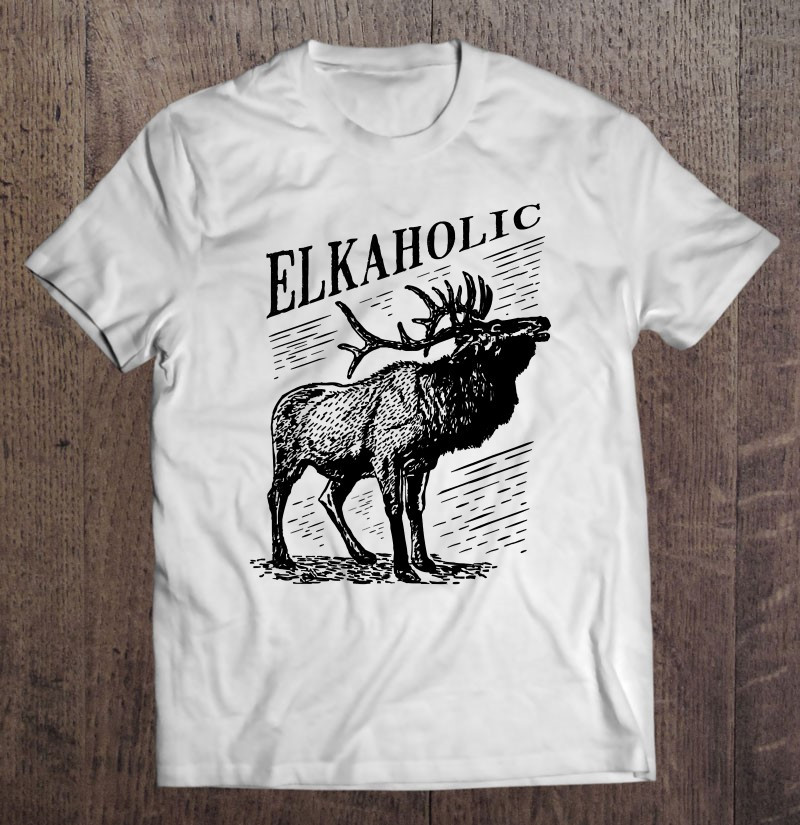 funny-elk-hunting-elkaholic-for-hunters-t-shirt