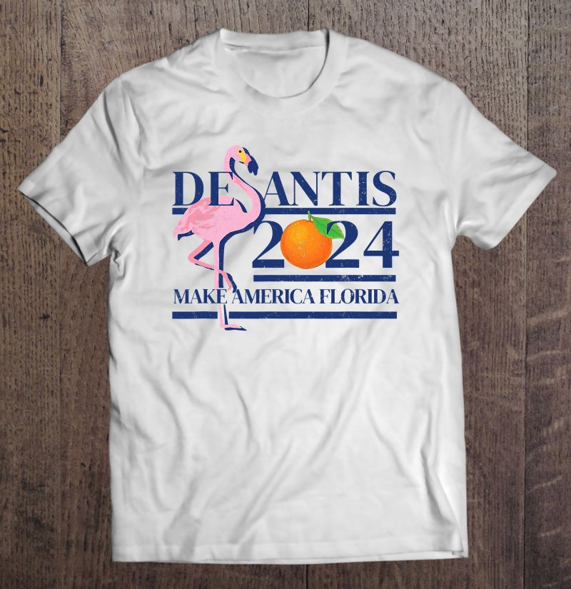 desantis-2024-make-america-florida-flamingo-election-t-shirt-hoodie-sweatshirt-3/