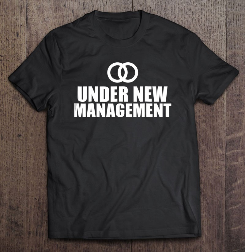 under-new-management-t-shirt