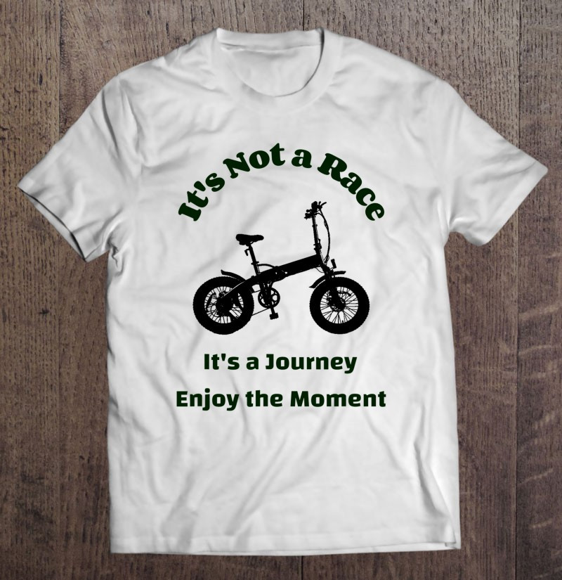 its-not-a-race-enjoy-the-moment-ebike-t-shirt
