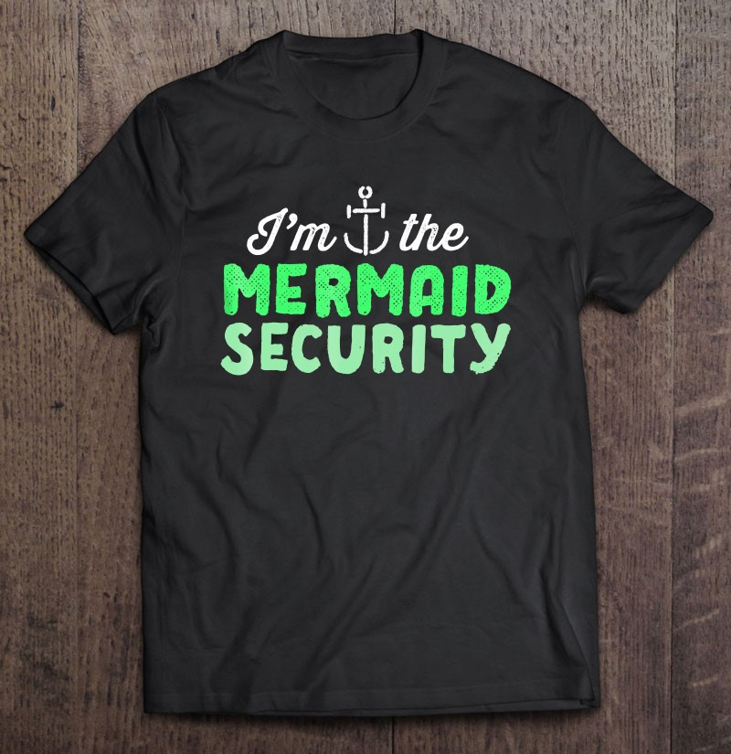 im-the-mermaid-security-funny-swimming-gift-anchor-t-shirt