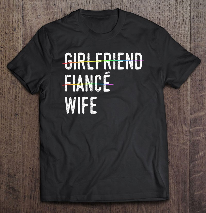 girlfriend-fiance-wife-gay-pride-lesbian-wedding-t-shirt