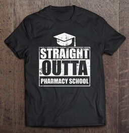 straight-outta-pharmacy-school-pharmacist-graduation-gift-t-shirt