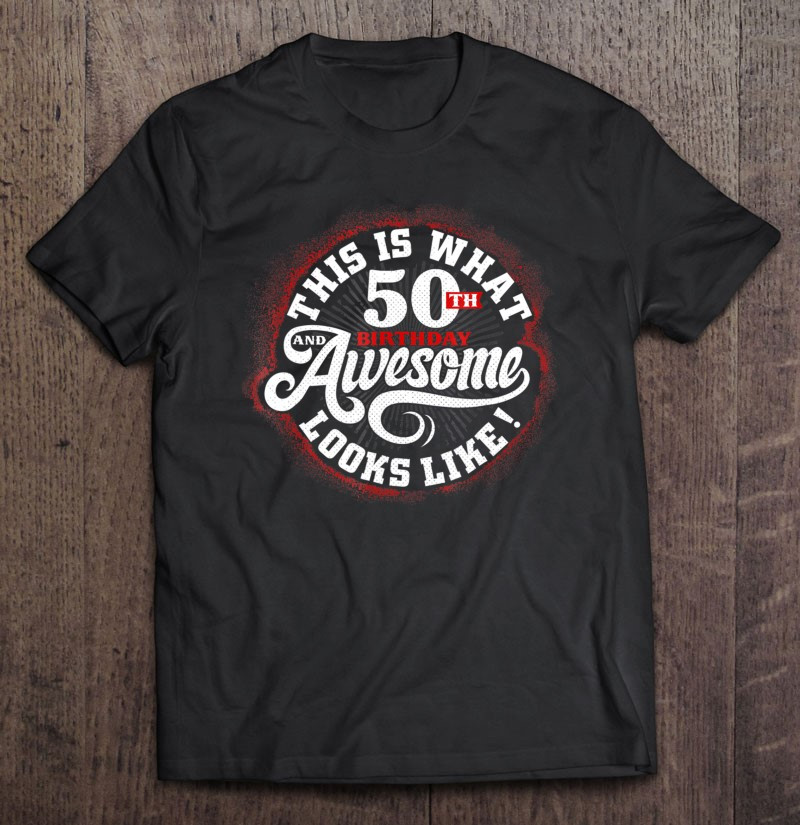50th-birthday-50-and-awesome-t-shirt