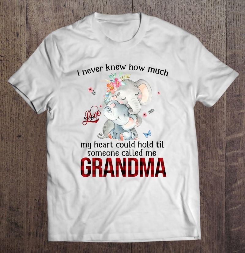 i-never-knew-how-much-my-heart-could-hold-til-someone-called-me-grandma-love-heart-elephant-hug-butterfly-flowers-t-shirt