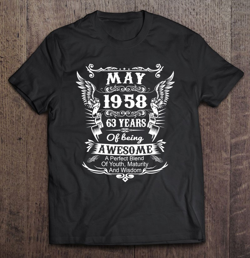 may-1958-shirt-turning-63-years-of-being-awesome-t-shirt