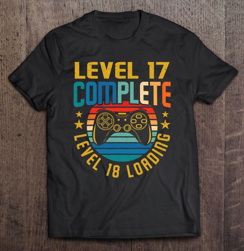 level-17-complete-level-18-loading-17th-birthday-video-gamer-t-shirt