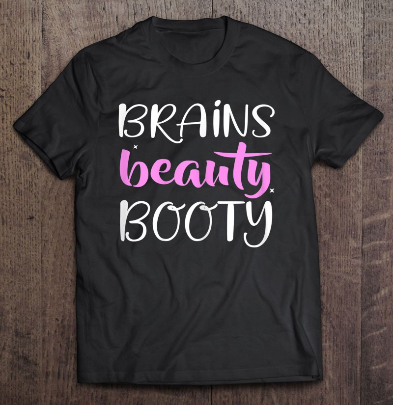 brains-beauty-booty-tshirt-fashion-beauty-t-shirt