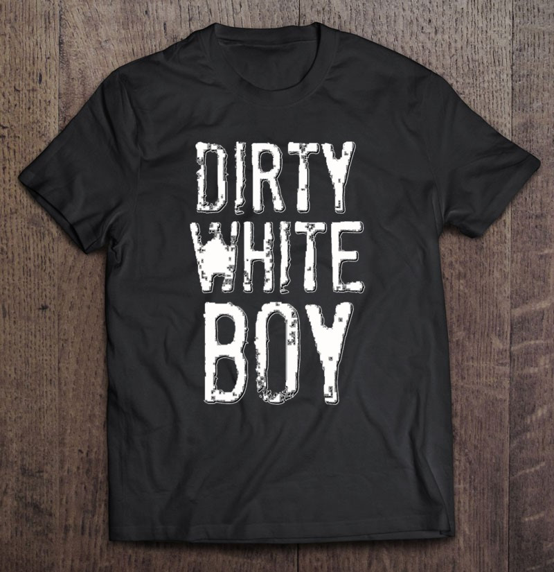 funny-dirty-white-boy-adult-humor-t-shirt