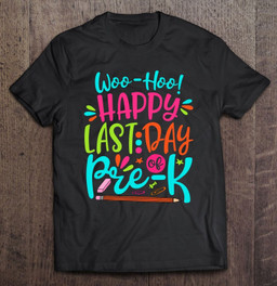 happy-last-day-of-pre-k-teacher-student-graduation-gift-t-shirt