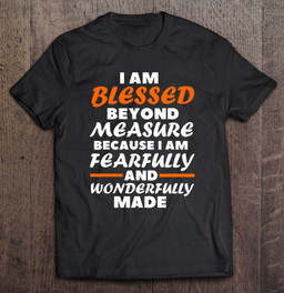 christerest-blessed-beyond-measure-fearfully-made-christian-t-shirt
