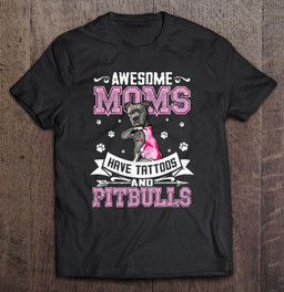 awesom-moms-have-tattoos-and-pitbulls-t-shirt