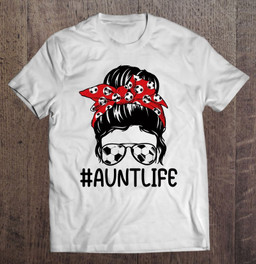 aunt-life-soccer-mothers-day-funny-auntie-messy-bun-t-shirt