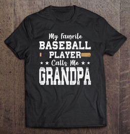 my-favorite-baseball-player-calls-me-grandpa-t-shirt
