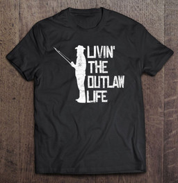 livin-the-outlaw-life-fisherman-t-shirt