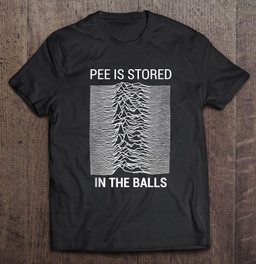 pee-is-stored-in-the-balls-t-shirt