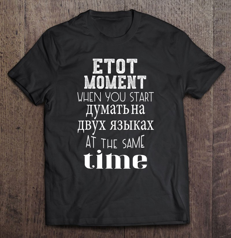 funny-thinking-in-2-languages-russian-gifts-t-shirt
