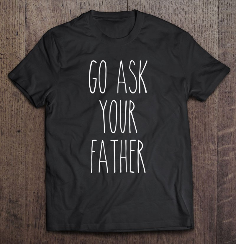 dunn-mug-style-go-ask-your-father-christmas-rae-t-shirt