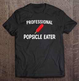 professional-popsicle-eater-funny-t-shirt