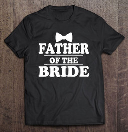 father-of-the-bride-wedding-bachelor-party-gift-t-shirt