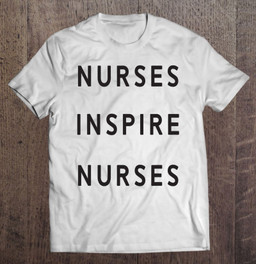 nurses-inspire-nurses-t-shirt
