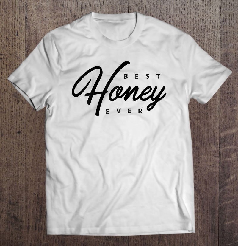 best-honey-ever-gift-t-shirt