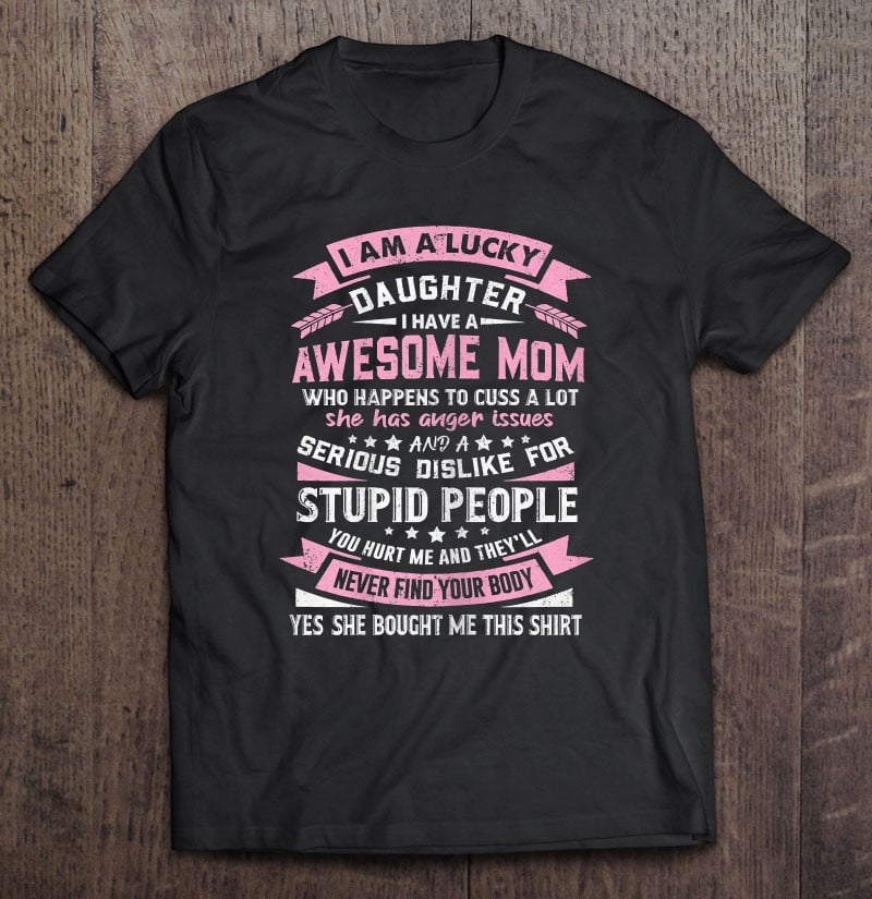 i-am-a-lucky-daughter-of-a-awesome-mom-gift-t-shirt